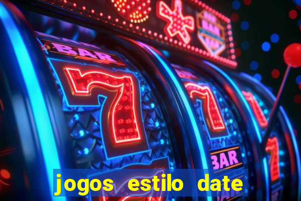 jogos estilo date ariane para android